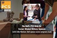 The DoD's PCS Help for Career-Minded Military Spouses (Eddy Mentzer, DoD spouse career programs lead)